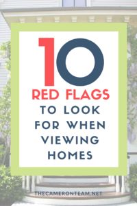 10 Red Flags to Look for When Viewing Homes – Cameron Team