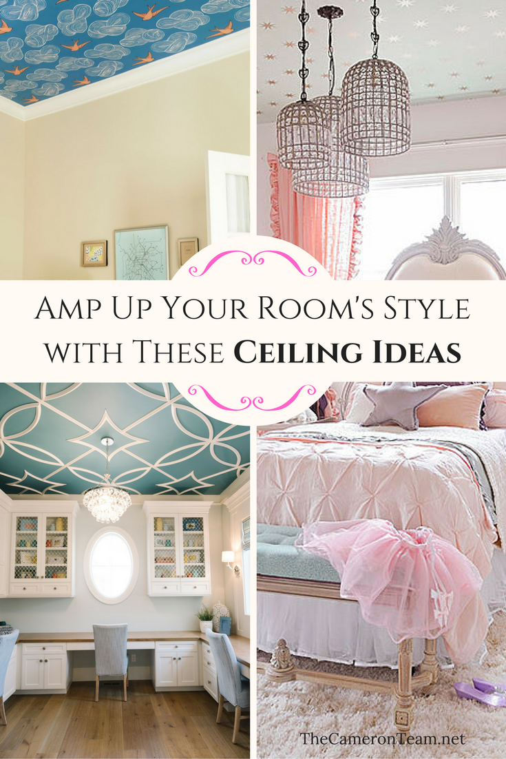 Amp Up Your Room's Style with These Ceiling Ideas - The Cameron Team
