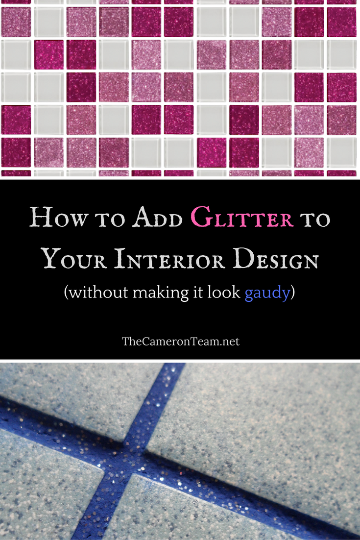 How to Add Glitter to Your Interior Design - The Cameron Team
