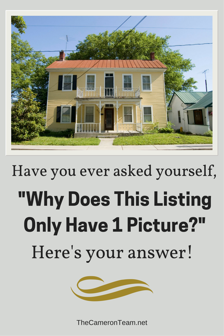 Why Does This Listing Only Have 1 Picture? - The Cameron Team