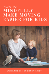 How to Mindfully Make Moving Easier for Kids