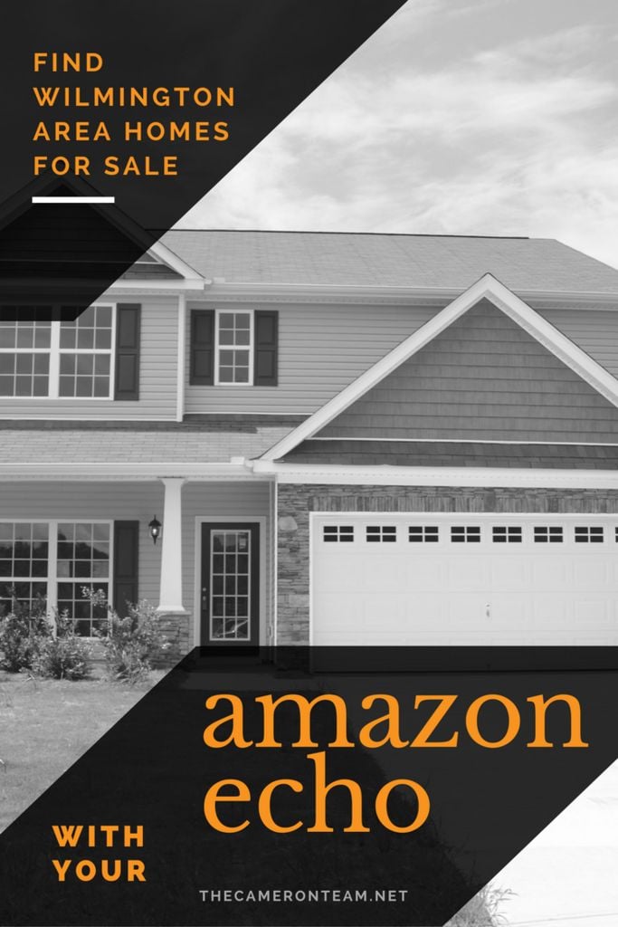 Find Wilmington Area Homes for Sale with Your Amazon Echo
