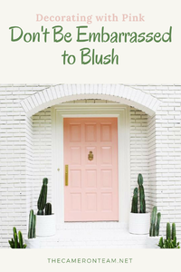 Don't Be Embarrassed to Blush - Decorating with Pink