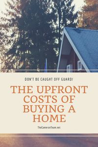 The Upfront Costs Of Buying A Home: Don't Be Caught Off Guard!