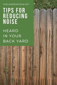 Tips for Reducing Noise Heard in Your Back Yard