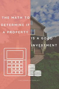 The Math to Determine if a Property is a Good Investment