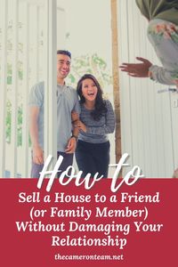 How to Sell a House to a Friend (or Family Member) Without Damaging Your Relationship - A couple entering a home owned by friends