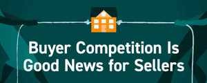 Buyer Competition Is Good News for Sellers