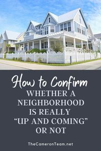 How to Confirm Whether a Neighborhood is Really “Up and Coming” or Not