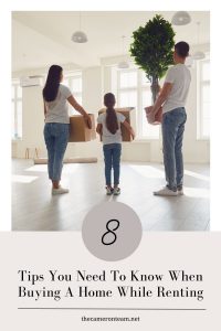 Tips You Need To Know When Buying A Home While Renting