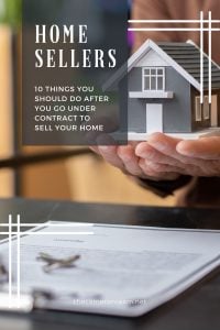 10 Things You Should Do After You Go Under Contract to Sell Your Home