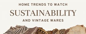 2023 Home Trends to Watch - Sustainability and Vintage Wares Header