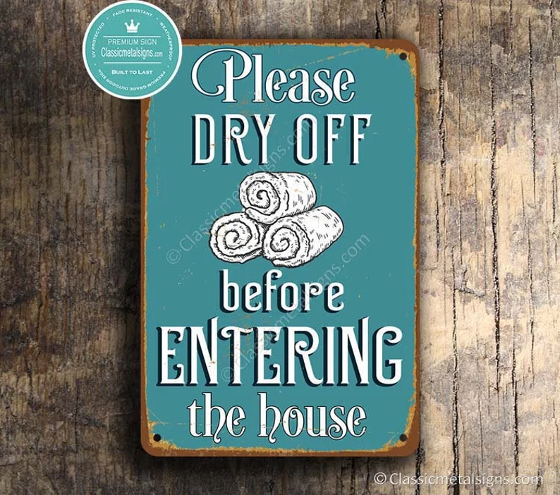 ClassicMetalSigns - Please Dry Off Before Entering House