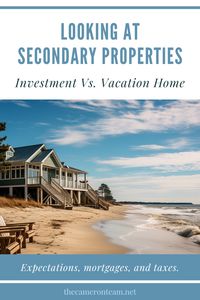Looking at Secondary Properties Investment Vs. Vacation Home Pin
