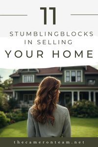 The Top 11 Stumbling Blocks in Selling Your Home