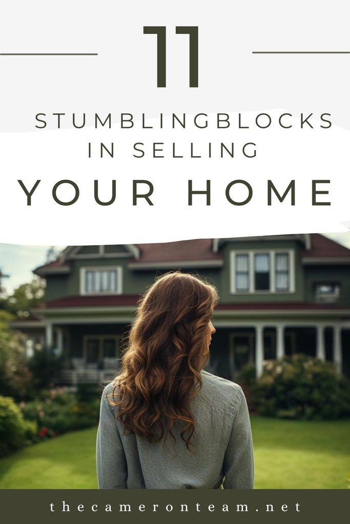 The Top 11 Stumbling Blocks in Selling Your Home