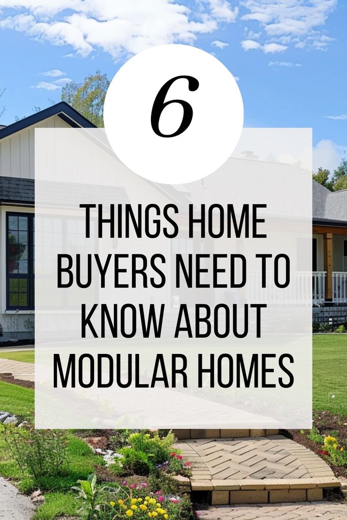 6 Things Home Buyers Need to Know About Modular Homes