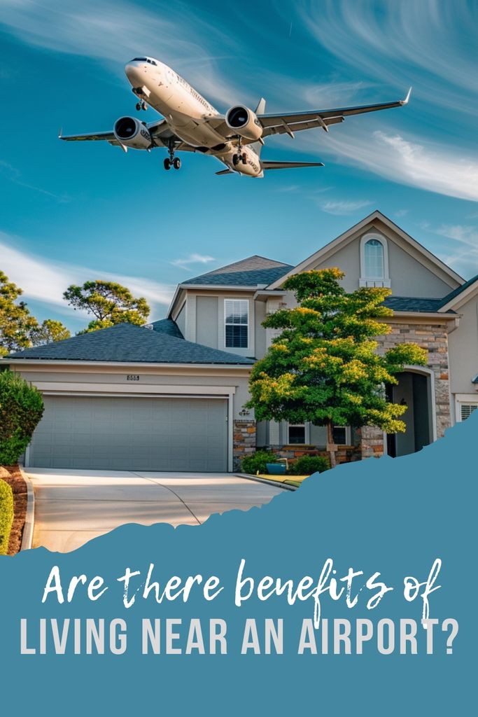 Are There Benefits of Living Near an Airport?
