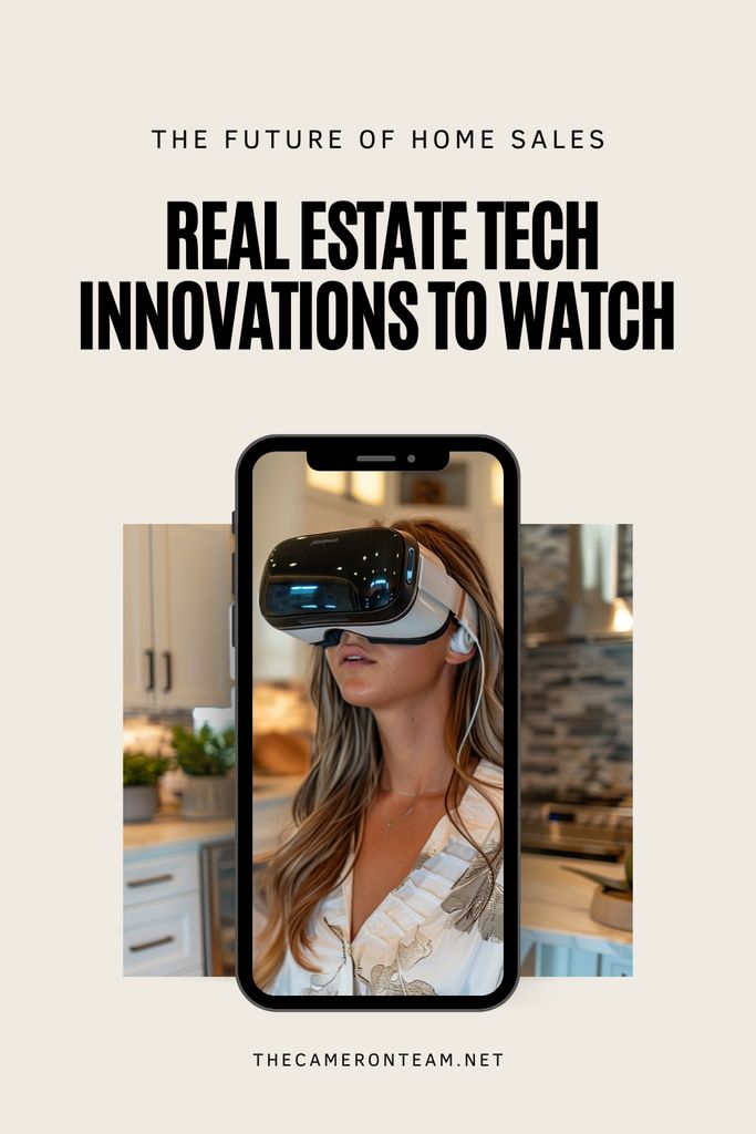 The Future of Home Sales: Real Estate Tech Innovations to Watch