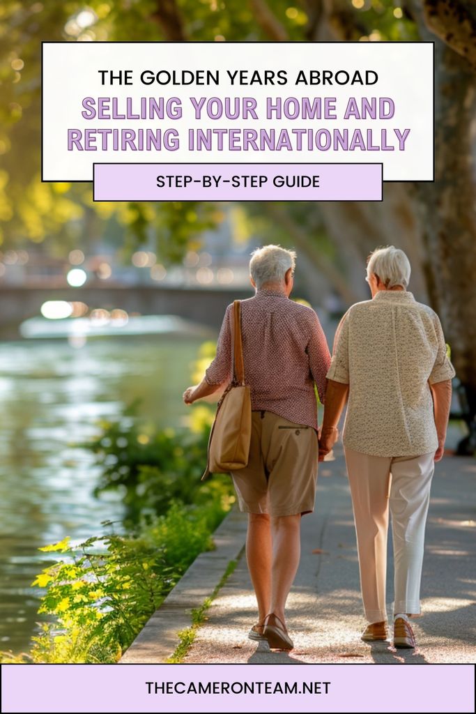 The Golden Years Abroad: Selling Your Home and Retiring Internationally