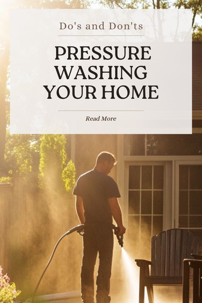 The Dos and Don'ts of Pressure Washing Your Home