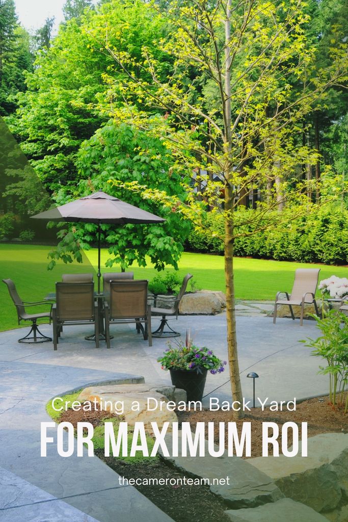 Creating a Dream Back Yard for Maximum ROI