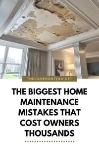 The Biggest Home Maintenance Mistakes That Cost Owners Thousands