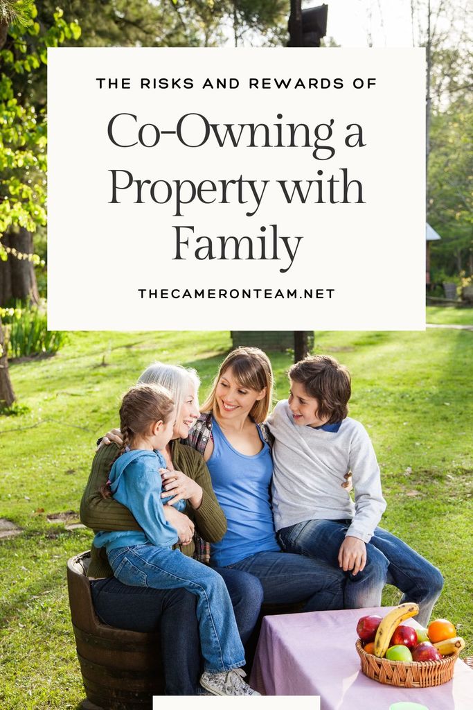 The Risks and Rewards of Co-Owning a Property with Family