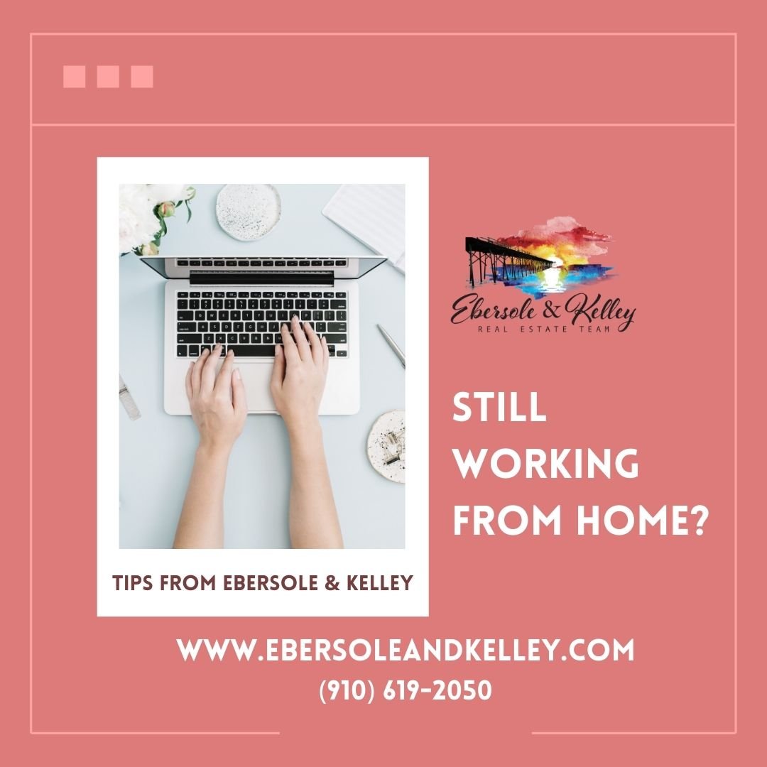still working from home? tips from ebersole and kelley real estate team