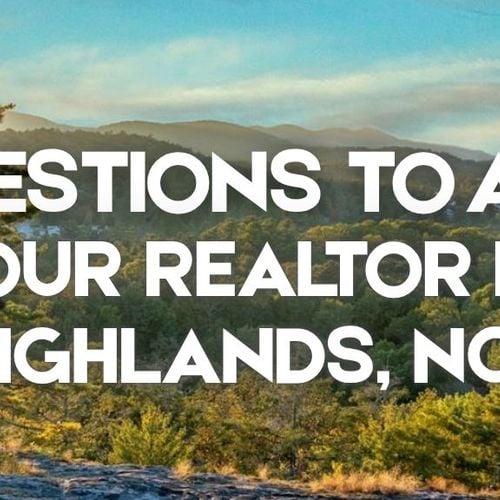 Smart Questions For Your REALTOR® in Highlands, NC?