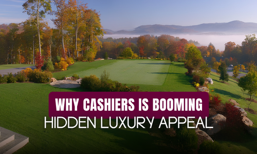 Why Cashiers’ Under-the-Radar Appeal C&hellip;