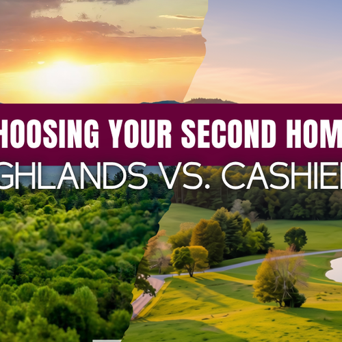Second Home in Highlands or Cashiers? Find Your Best Fit